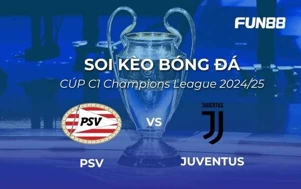 Soi kèo PSV vs Juventus