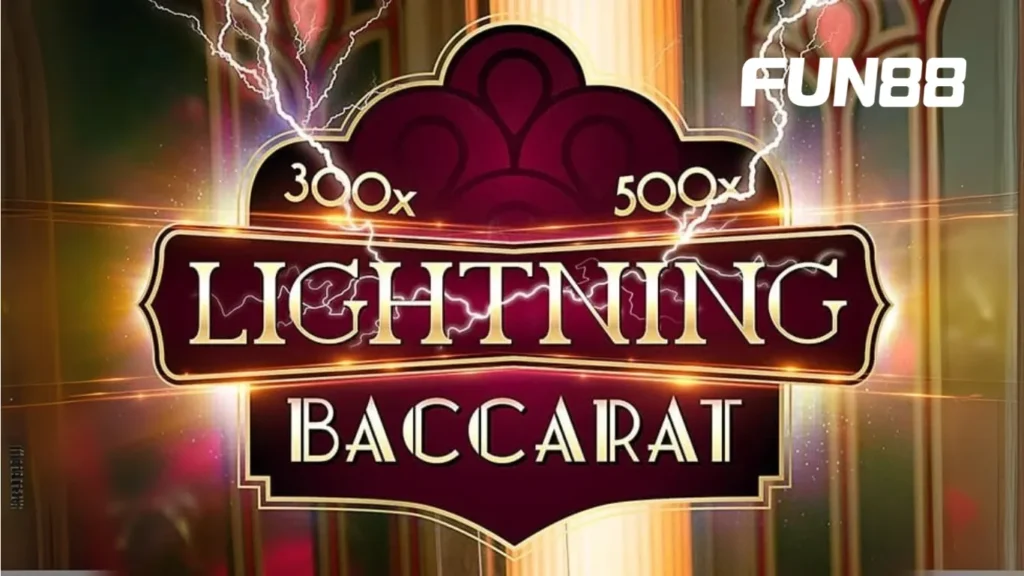 Giới thiệu về Lightning Baccarat tại FUN88